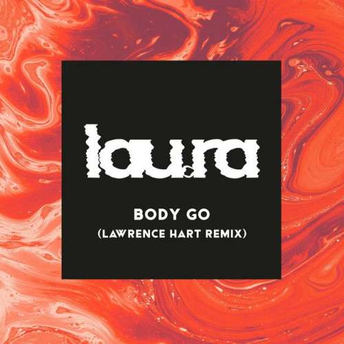 Body Go - Lawrence Hart Remix